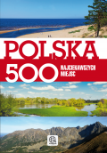 Polska. 500 najciekawszych miejsc