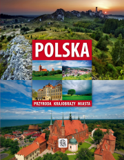 Polska. Przyroda, krajobrazy, miasta
