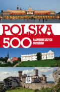 Polska. 500 najpiękniejszych zabytków