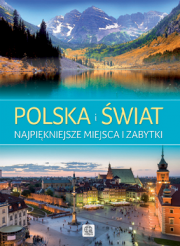 Polska i świat. Najpiękniejsze miejsca i zabytki